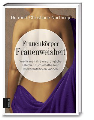 Frauen Körper - Frauen Weisheit - Christiane Northrup